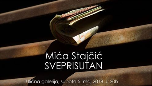 Šesti rođendan Ulične galerije – Izložba “Sveprisutan” Milorada Miće Stajčića