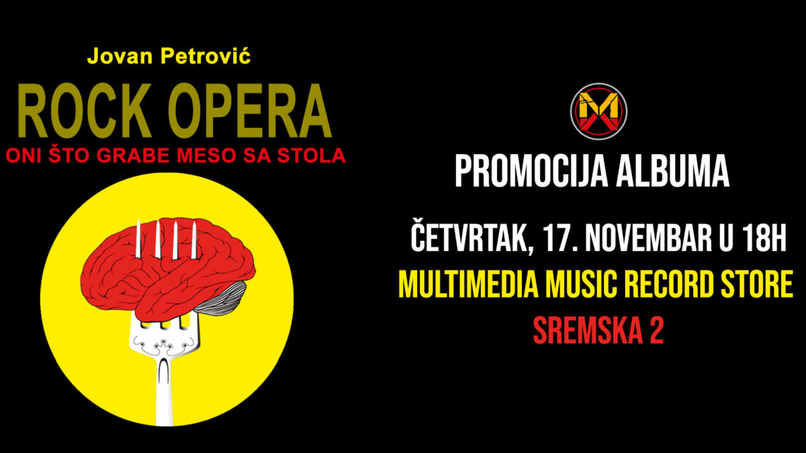 Promocija CD izdanja „ROCK OPERA – Oni Što Grabe Meso Sa Stola” Jovana Petrovića