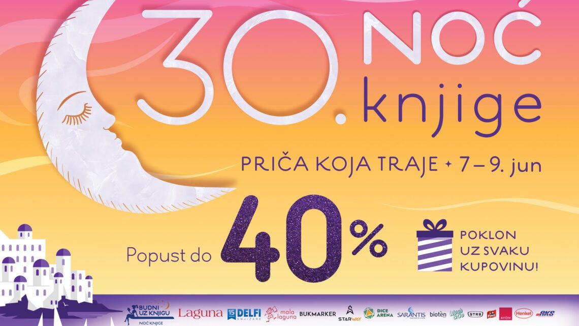 Jubilarna 30. Noć knjige od 7. do 9. juna u knjižarama Delfi i Laguninim klubovima čitalaca u Srbiji i regionu Jubilarna 30. Noć knjige od 7. do 9. juna u knjižarama Delfi i Laguninim klubovima čitalaca u Srbiji i regionu