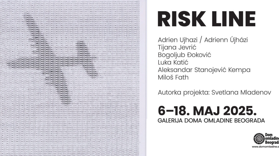 Izložba “Risk Line” grupe umetnika u Galeriji DOB Izložba “Risk Line” grupe umetnika u Galeriji DOB